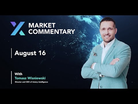 Axiory Market Commentary With Tomasz Wisniewski | Aug 16