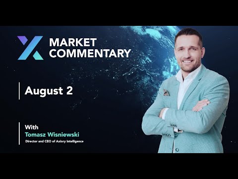 Axiory Market Commentary With Tomasz Wisniewski | Aug. 2