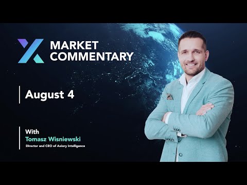 Axiory Market Commentary With Tomasz Wisniewski | Aug 4