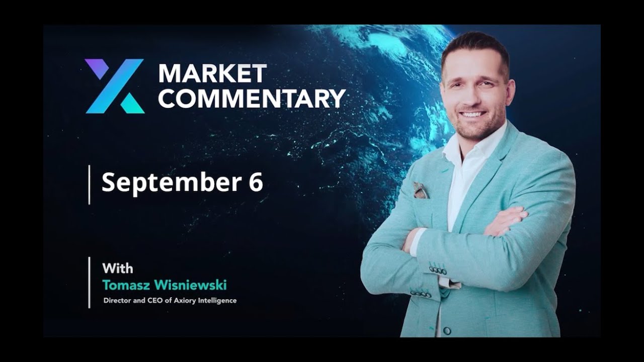 Axiory Market Commentary With Tomasz Wisniewski | Sep 6
