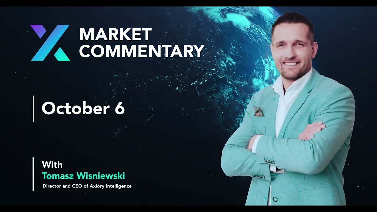 Axiory Market Commentary With Tomasz Wisniewski | Oct 06