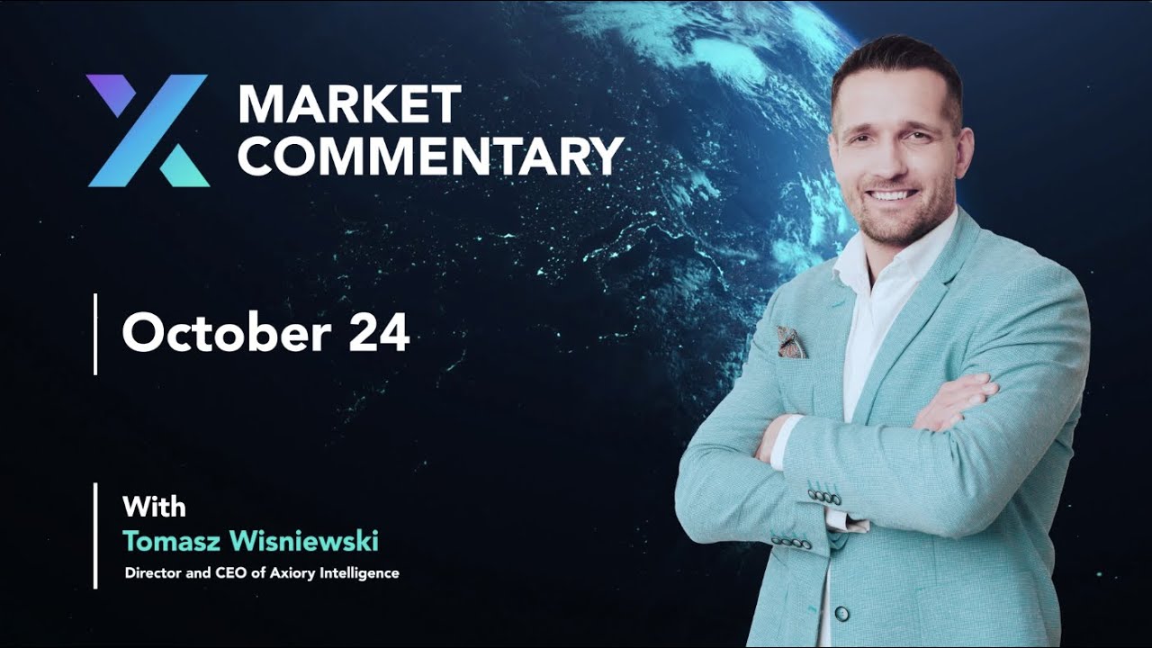 Axiory Market Commentary With Tomasz Wisniewski | Oct 24