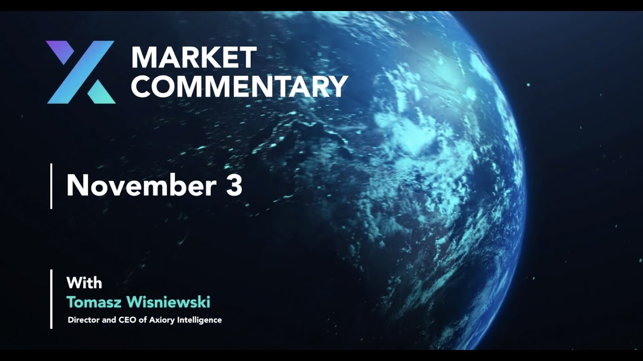 Axiory Market Commentary With Tomasz Wisniewski | Nov 3