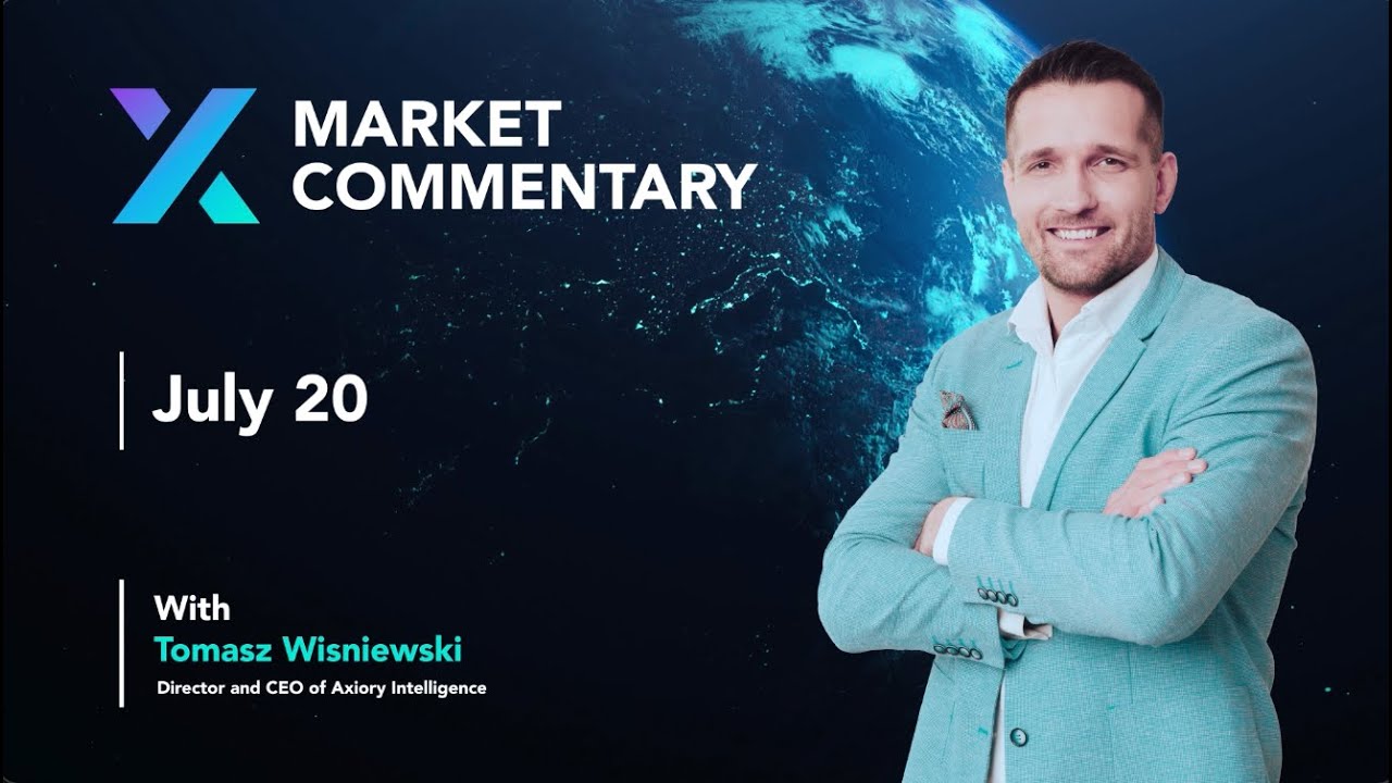 Axiory Market Commentary With Tomasz Wisniewski | July 20