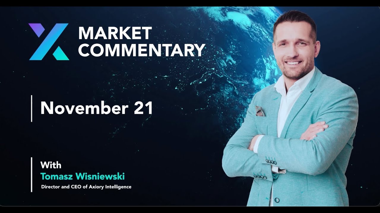 Axiory Market Commentary With Tomasz Wisniewski | Novemeber 21